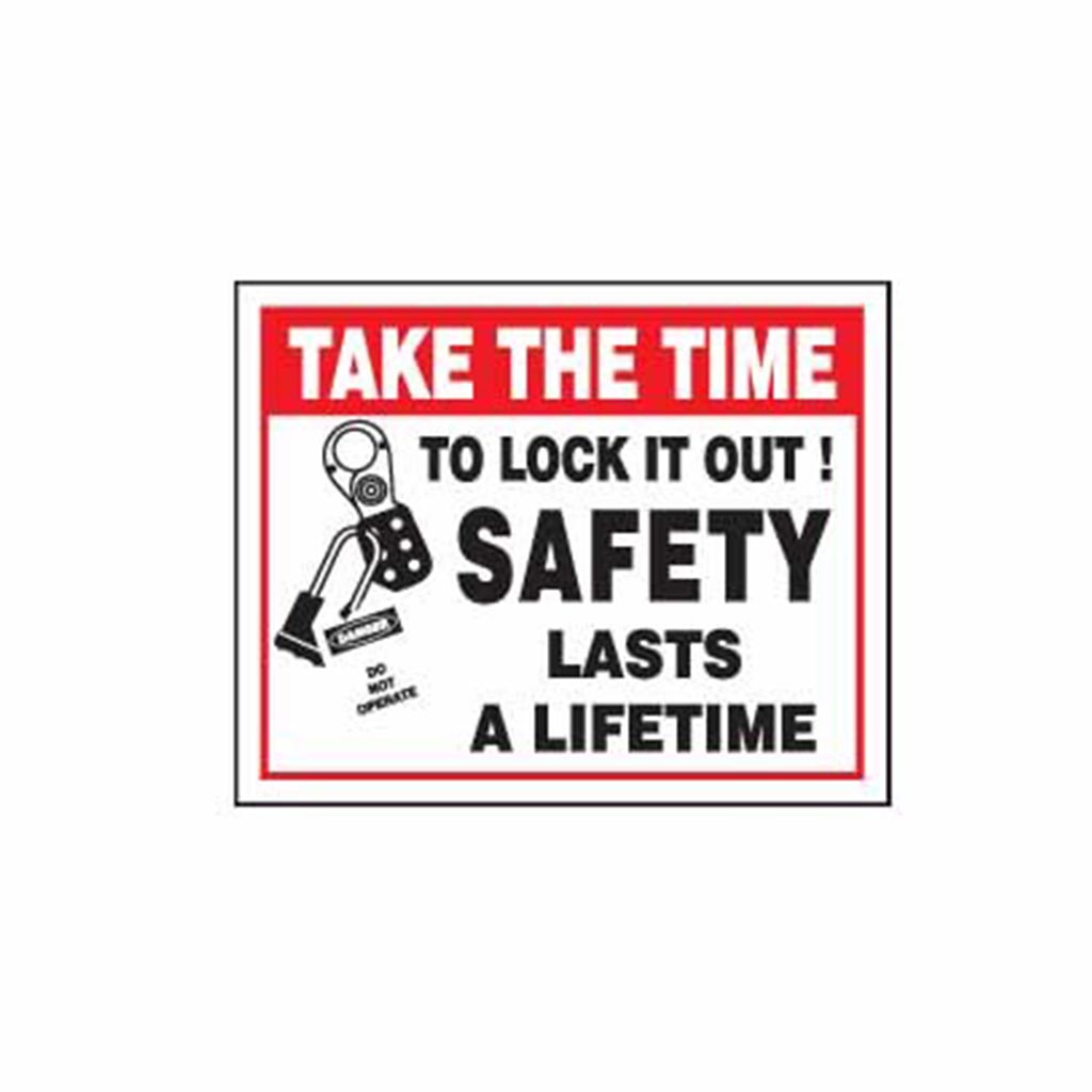 Lockout Wall Sign - Take The Time To Lock It Out Safety Lasts A Lifetime PS-LOTO-SAFETY-SIGN